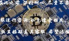 要从 Tokenim 退出来，通常需要遵循一些步骤，不