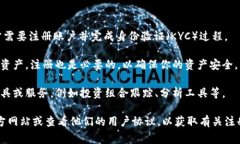 Tokenim 是一个区块链相关的平台，通常涉及数字资