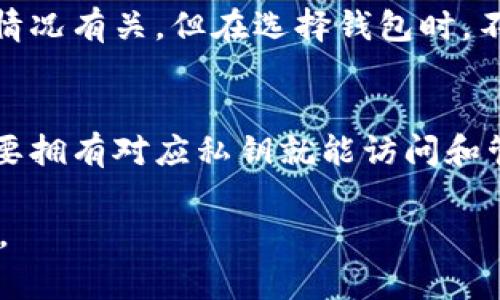 比特币钱包的大小通常是一个动态概念，取决于多个因素，包括链上交易数量、区块大小和钱包本身存储的交易历史等。在这个问题上，相关的数字可以变化，因此确切的大小需要实时查询。

尽管如此，关于比特币钱包的大小和存储空间的知识可能会引起读者的兴趣，因此我可以提供一个关于比特币钱包的整体概述以及与其相关的一些问题。

以下是有关比特币钱包的重要信息、相关的问题及其详尽的解答：

  比特币钱包的深度解析：从功能到安全的全方位了解 /  
 guanjianci 比特币、钱包、安全 / guanjianci 

比特币钱包的类型
比特币钱包主要分为几种类型，包括热钱包、冷钱包、硬件钱包和软件钱包等。热钱包通常是在线钱包，方便用户随时进行交易，但安全性较低。冷钱包则是离线存储，提供更高的安全性，适合长期持有比特币。

比特币钱包的工作原理
比特币钱包通过生成和管理一对公钥和私钥来实行操作。公钥用于生成钱包地址和接收比特币，而私钥则是授权支出比特币的唯一凭证。这一机制确保了用户对其比特币的掌控，同时也需要用户对私钥的保密负责。

比特币钱包的安全性
安全性是选择比特币钱包时的一个重要考量因素。用户需要了解冷钱包和热钱包的利弊，以及如何安全存储私钥。使用双重身份验证、强密码和定期备份都是提高钱包安全性的重要措施。

比特币钱包的使用方法
使用比特币钱包的流程相对简单。用户需要下载或者创建一个钱包账户，然后通过钱包地址接收比特币，发送比特币只需输入收款地址和支付金额。值得注意的是，用户在发送比特币时需要留意网络手续费的变化。

怎样选择比特币钱包
选择比特币钱包应考虑多个因素，包括安全性、易用性、费用、支持的币种和平台兼容性等。用户可以根据自己的需求和使用习惯选择最合适的钱包类型。

常见问题回答

问题一：比特币钱包怎么保证安全性？
比特币钱包的安全性由多个因素决定。首先，钱包的种类是影响安全性的关键，例如冷钱包的安全性相对热钱包要高，因为冷钱包不连接互联网，很难遭到黑客攻击。其次，用户使用设置复杂的私钥和双重身份验证等安全措施可以大大降低被黑客攻击的风险。另外，定期备份钱包和更新软件也是非常重要的安全策略。

问题二：比特币钱包丢失如何找回？
如果比特币钱包丢失，找回的难度主要取决于用户的备份习惯。许多钱包提供恢复助记词或种子短语的功能，用户可以通过这些信息恢复自己的钱包。如果没有备份，可能会面临失去所有比特币的风险。建议用户在创建钱包时就做好备份，确保自己可以在不同情况下恢复钱包。

问题三：是否需要为比特币钱包支付费用？
在使用比特币钱包时，用户可能需要支付一些费用。热钱包通常会收取交易手续费，这是为了激励矿工打包和确认交易。费用的高低和网络拥堵情况有关。但在选择钱包时，不同的钱包可能会有不同的收费政策，有些钱包提供免手续费或低手续费的服务。因此，用户在选择钱包时可以关注费用标准。

问题四：比特币钱包能存储多少比特币？
比特币钱包理论上没有存储限制，用户可以存储任何数量的比特币，前提是钱包中的私钥仍然安全有效。用户的比特币存储在区块链上，因此只要拥有对应私钥就能访问和管理其比特币。然而，用户也应注意系统的性能和钱包的使用体验，过多的比特币可能会影响某些钱包的速度与反应。

以上是关于比特币钱包的一些基本信息和相关问题的解答。这些内容为用户在使用比特币钱包时提供了全面的视角，帮助他们做出更好的决策。